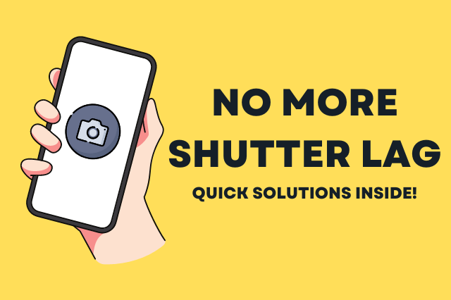 Samsung Galaxy S23 Ultra Shutter Lag [3 Fixes]