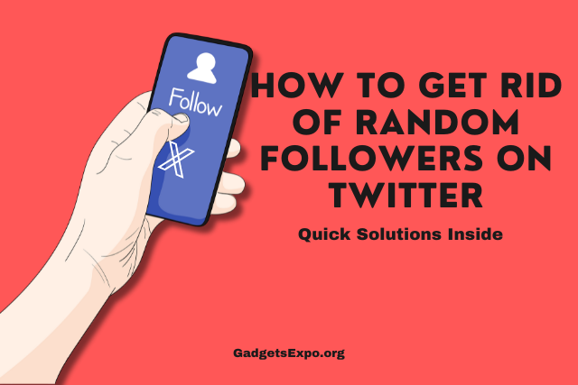 How to Get Rid of Random Followers on Twitter