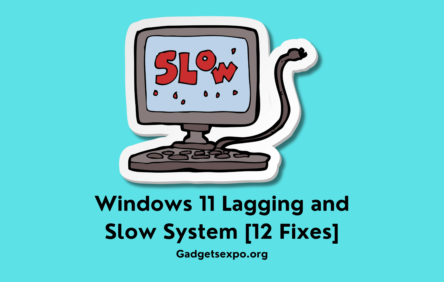 Windows 11 Lagging and Slow System [12 Fixes]